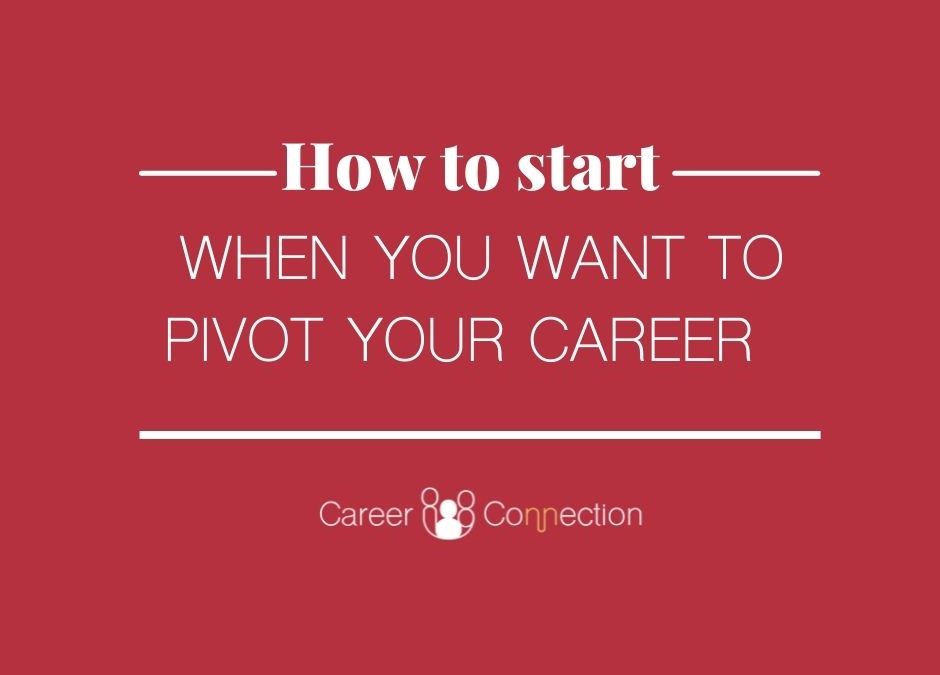 How to start when you want to Pivot Your Career