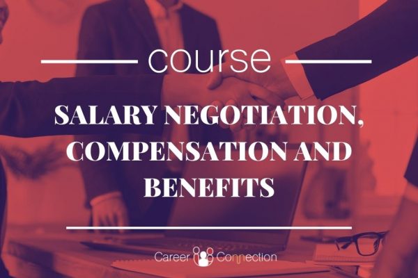 Salary Negotiation, Compensation and Benefits