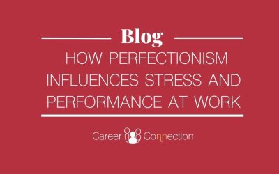 How Perfectionism influences stress and performance at work